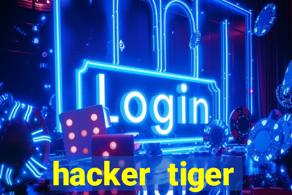 hacker tiger fortune gratis